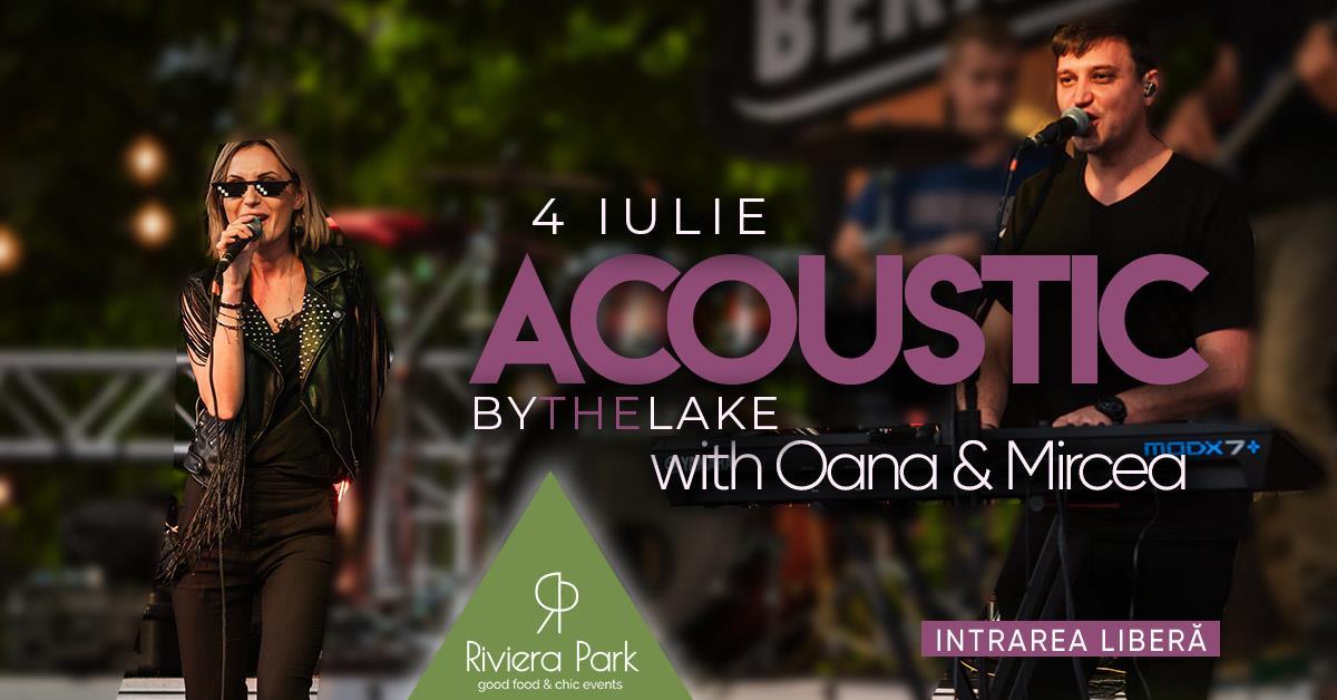 Concert Acoustic #ByTheLake /w Oana & Mircea, 1, riviera-park.ro