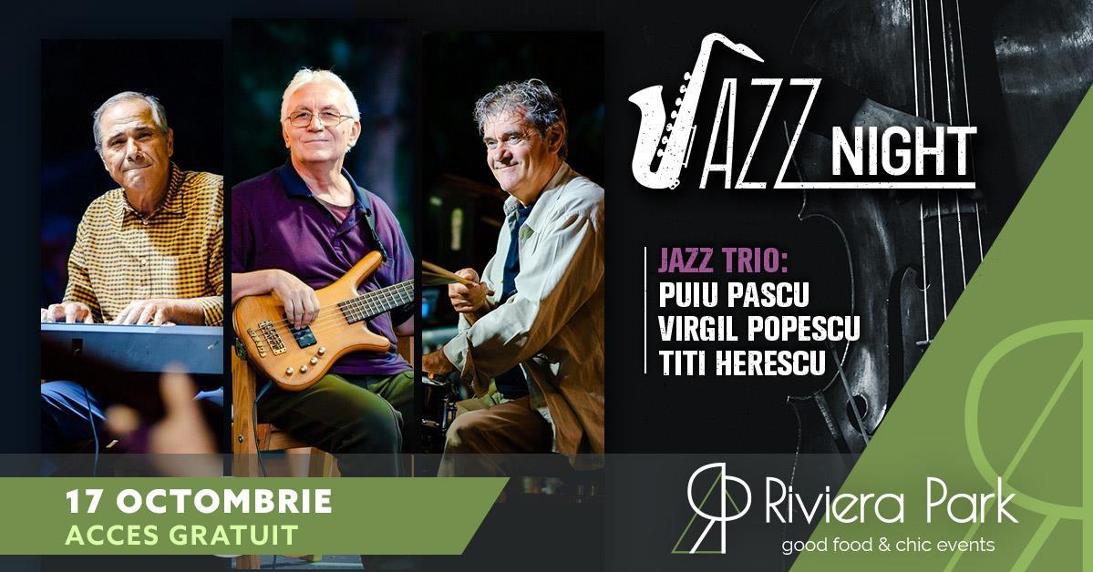 Concert Jazz Night /w Puiu Pascu, Titi Herescu È™i Virgil Popescu – Ã®n interior, 1, riviera-park.ro