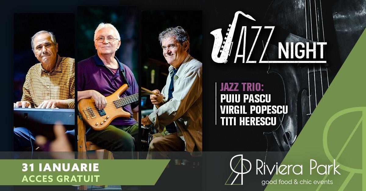 Concert Jazz Night /w Puiu Pascu, Titi Herescu și Virgil Popescu, 1, riviera-park.ro