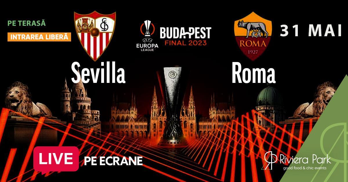 Live Sports Sevilla vs. Roma | Finala UEFA Europa League – vezi meciul la Riviera Park, 1, riviera-park.ro