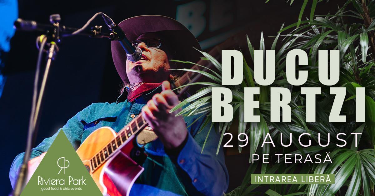 Concert Ducu Bertzi | Acoustic #PeTerasÄƒ @RivieraPark, 1, riviera-park.ro