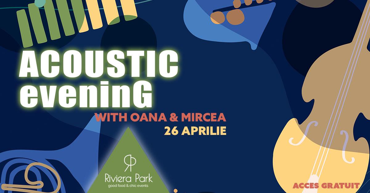 Concert Acoustic Evening /w Oana & Mircea, 1, riviera-park.ro