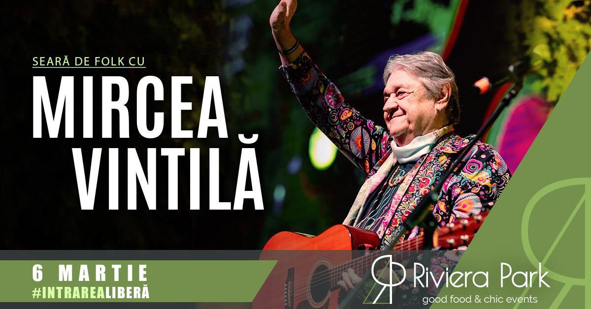 Concert Mircea VintilÄƒ | SearÄƒ de folk @Riviera Park, 1, riviera-park.ro