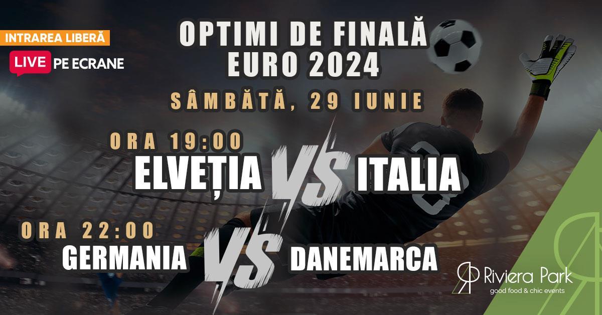 Live Sports EURO 2024 I Optimi de finală I Elveția vs. Italia I Germania vs. Danemarca I Vezi meciurile pe ecrane, 1, riviera-park.ro