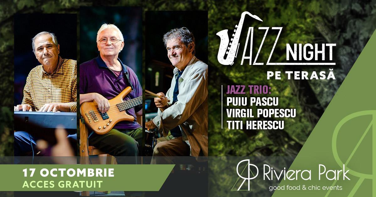 Concert Jazz Night /w Puiu Pascu, Titi Herescu și Virgil Popescu | pe terasă, 1, riviera-park.ro