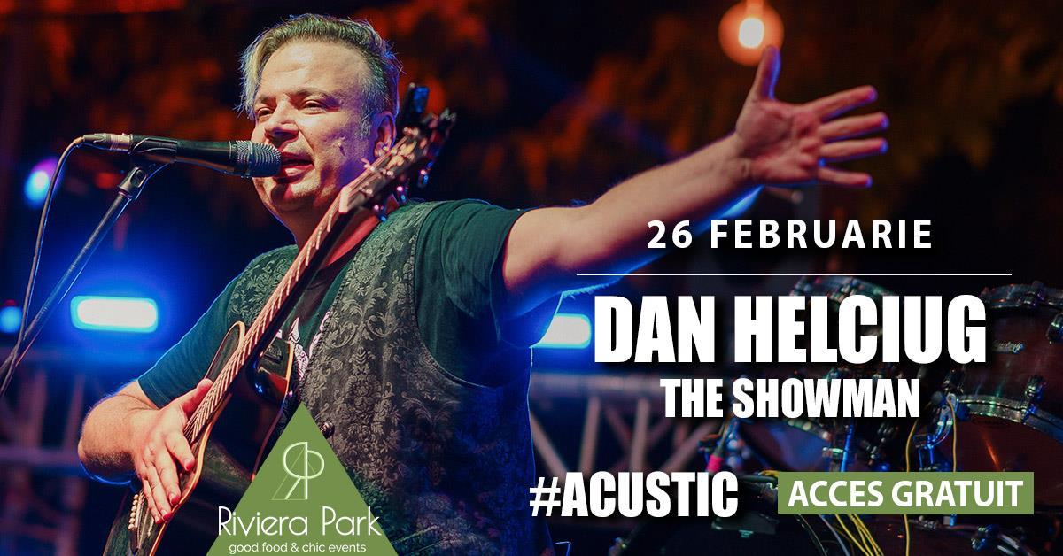 Concert Dan Helciug – The Showman | Concert Acustic la Riviera Park, 1, riviera-park.ro