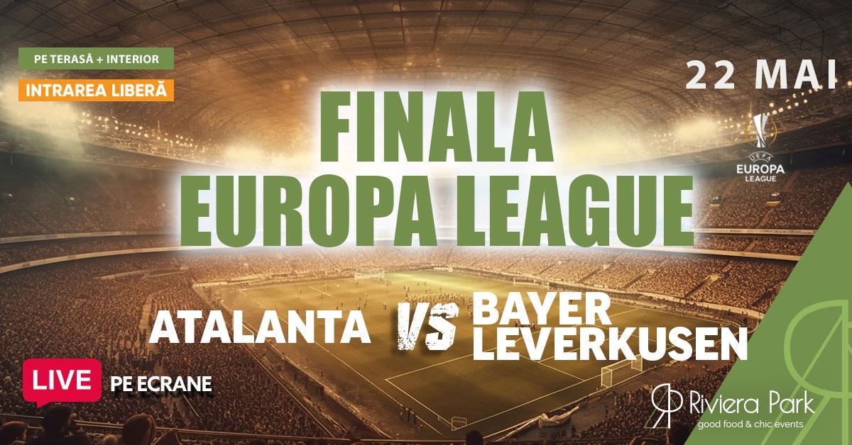 Live Sports Finala Europa League 2024: Atalanta – Bayer Leverkusen @Riviera Park, 1, riviera-park.ro
