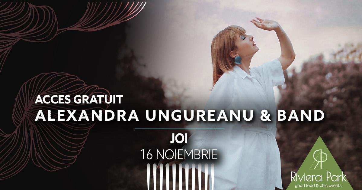 Concert Alexandra Ungureanu vine la Riviera Park pe 16 noiembrie, 1, riviera-park.ro