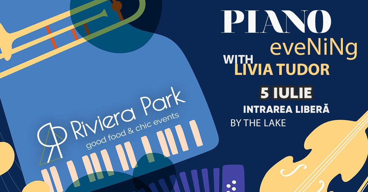 Concert Piano Evening /w Livia Tudor #ByTheLake, 1, riviera-park.ro