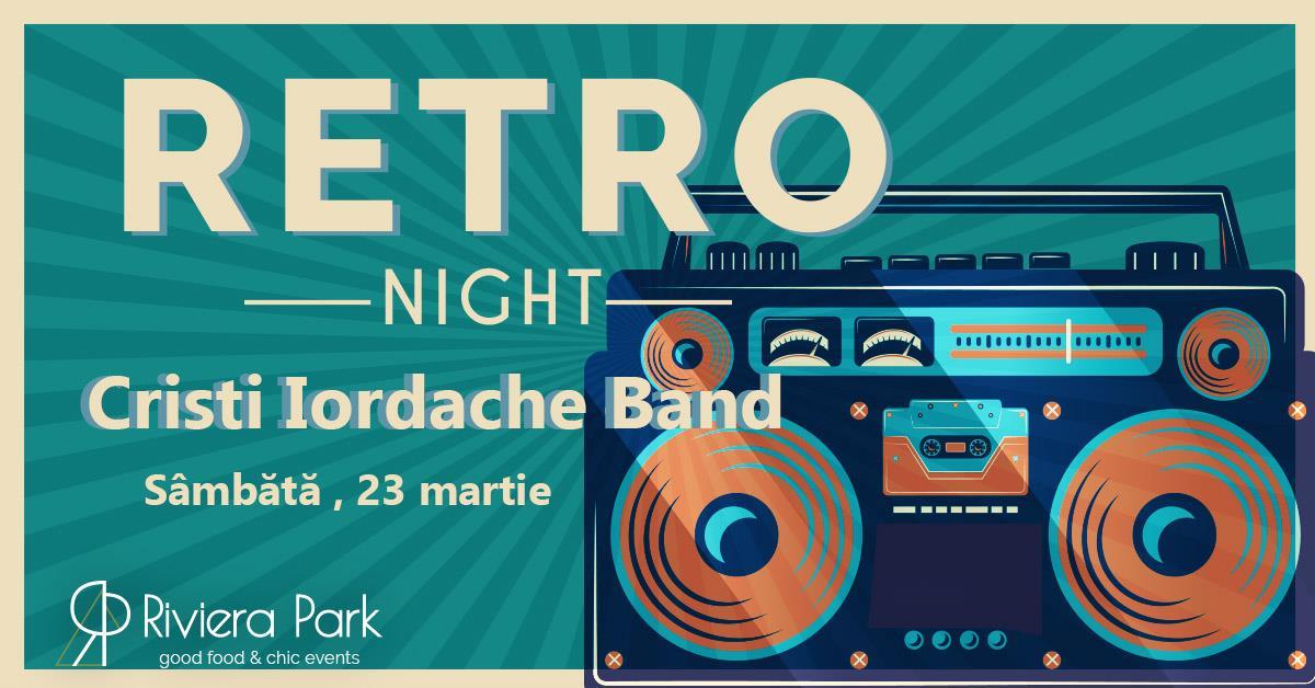 Party RETRO Night / ’80-90’s hits / #live w. Cristi Iordache Band, 1, riviera-park.ro