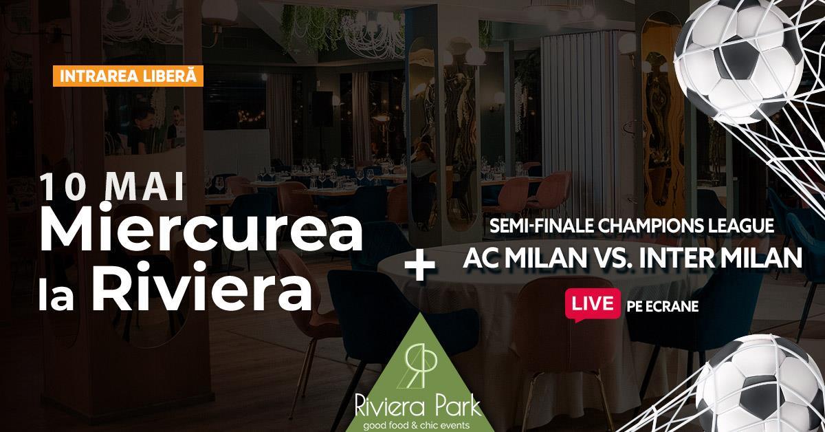 Another Type Miercurea la Riviera + meci AC Milan vs. Inter Milan, 1, riviera-park.ro