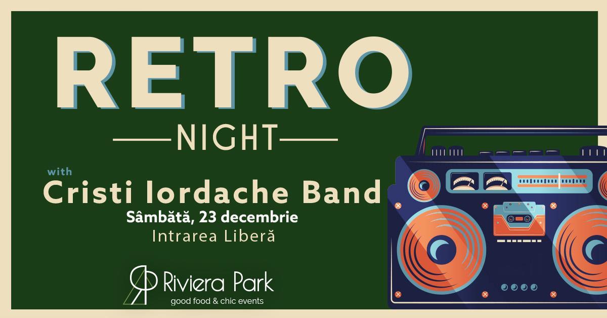 Concert RETRO Night / ’80-90’s hits / #live w. Cristi Iordache Band, 1, riviera-park.ro