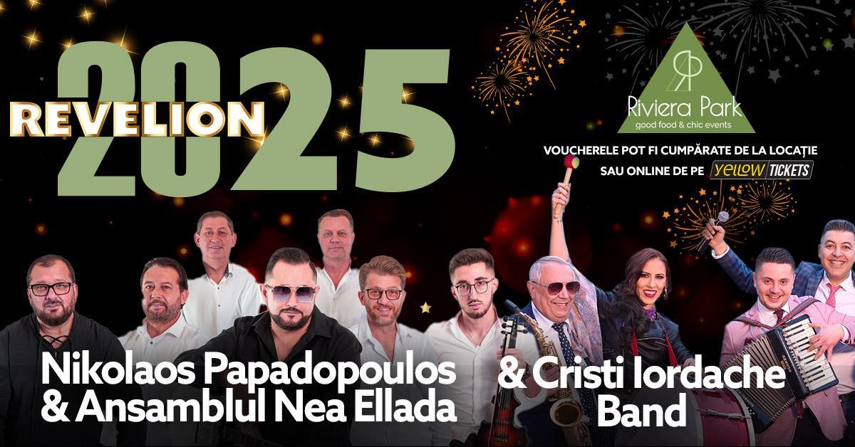 Party REVELION 2025 cu Nikolaos Papadopoulos & Ansamblul Nea Ellada și Cristi Iordache Band la Riviera Park, 1, riviera-park.ro