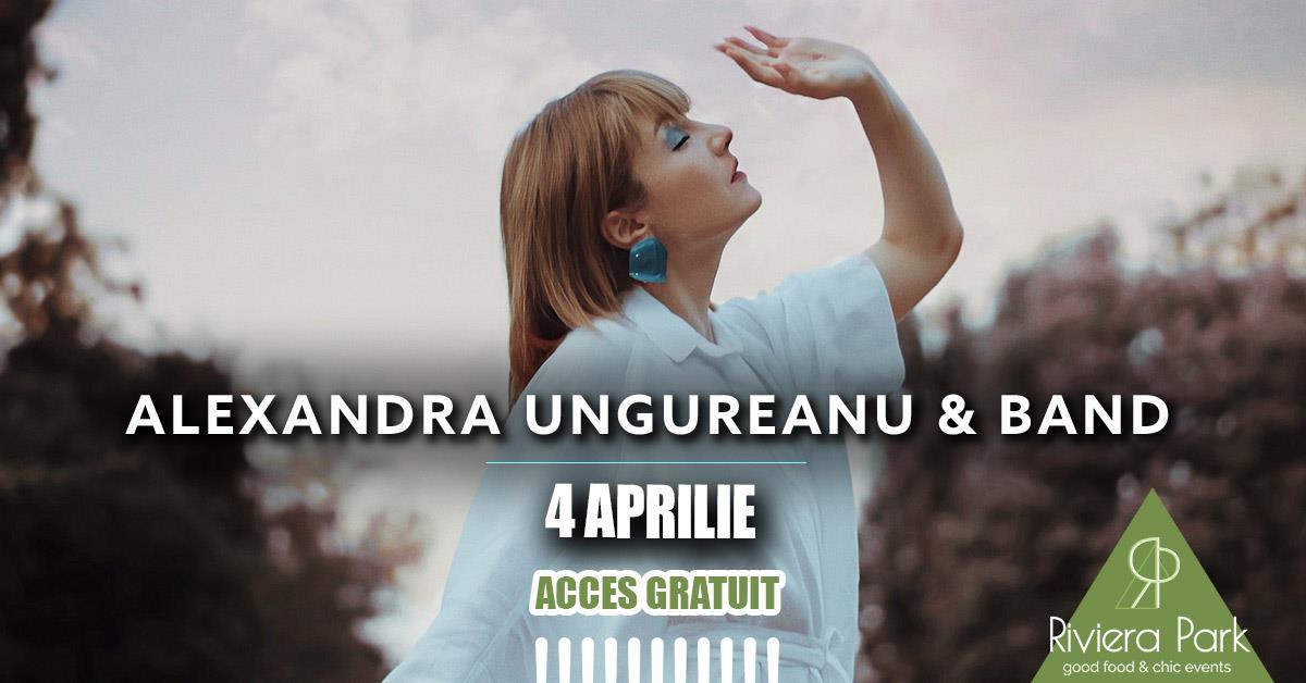 Concert Alexandra Ungureanu vine la Riviera Park pe 4 aprilie, 1, riviera-park.ro