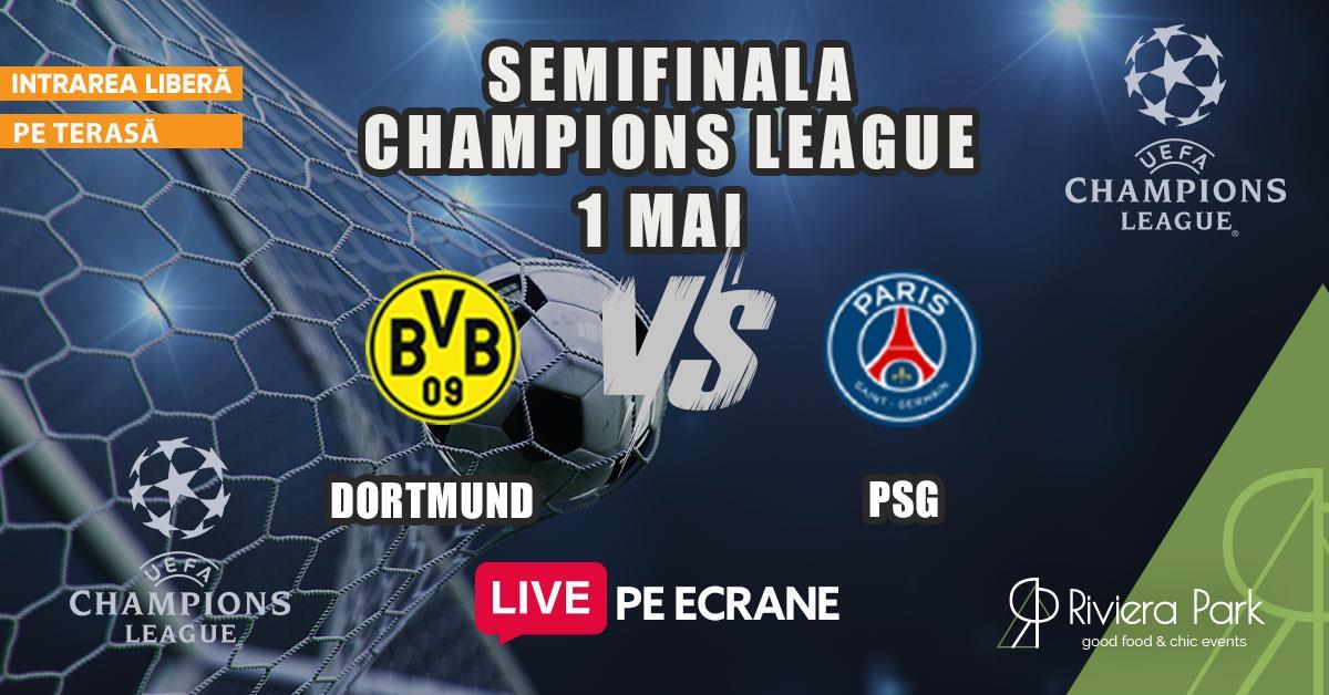 Live Sports Semifinala Champions League: Dortmund vs PSG // #PeTerasă, 1, riviera-park.ro