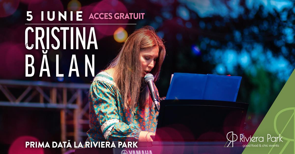 Concert Cristina Bălan // Prima dată la Riviera Park // Pe Terasă, 1, riviera-park.ro