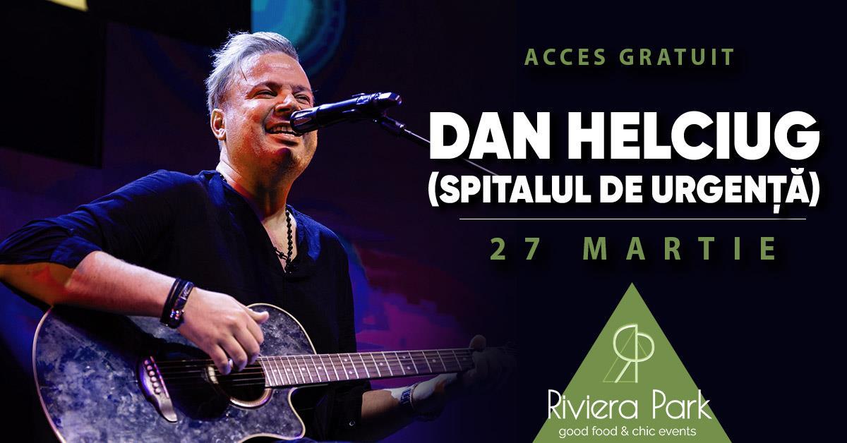 Concert Dan Helciug / Spitalul de Urgență @Riviera Park, 1, riviera-park.ro