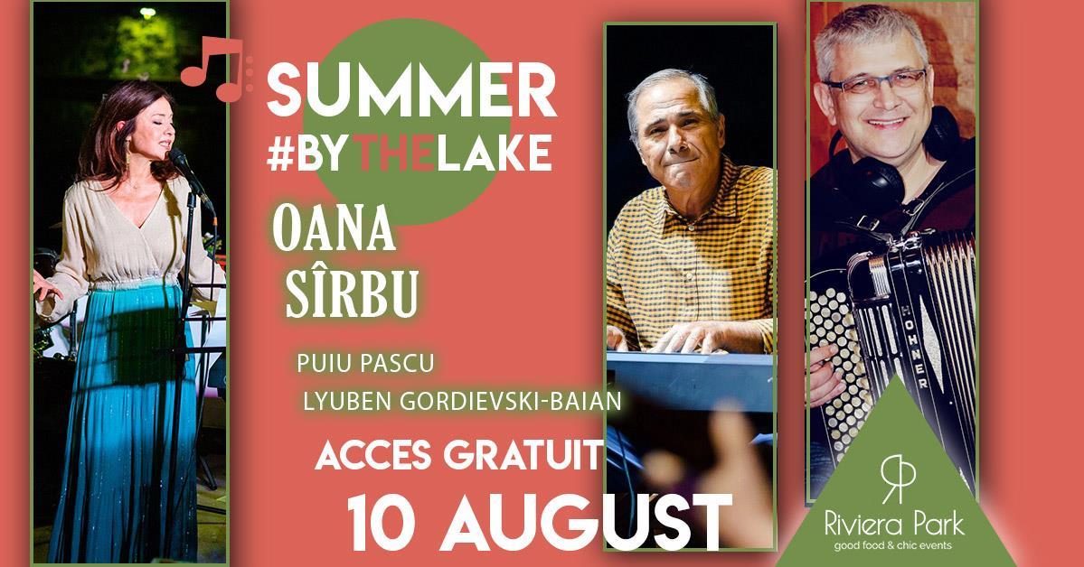 Concert Oana SÃ®rbu & Puiu Pascu, Lyuben Gordievski-Baian I Summer #ByTheLake @RivieraPark, 1, riviera-park.ro