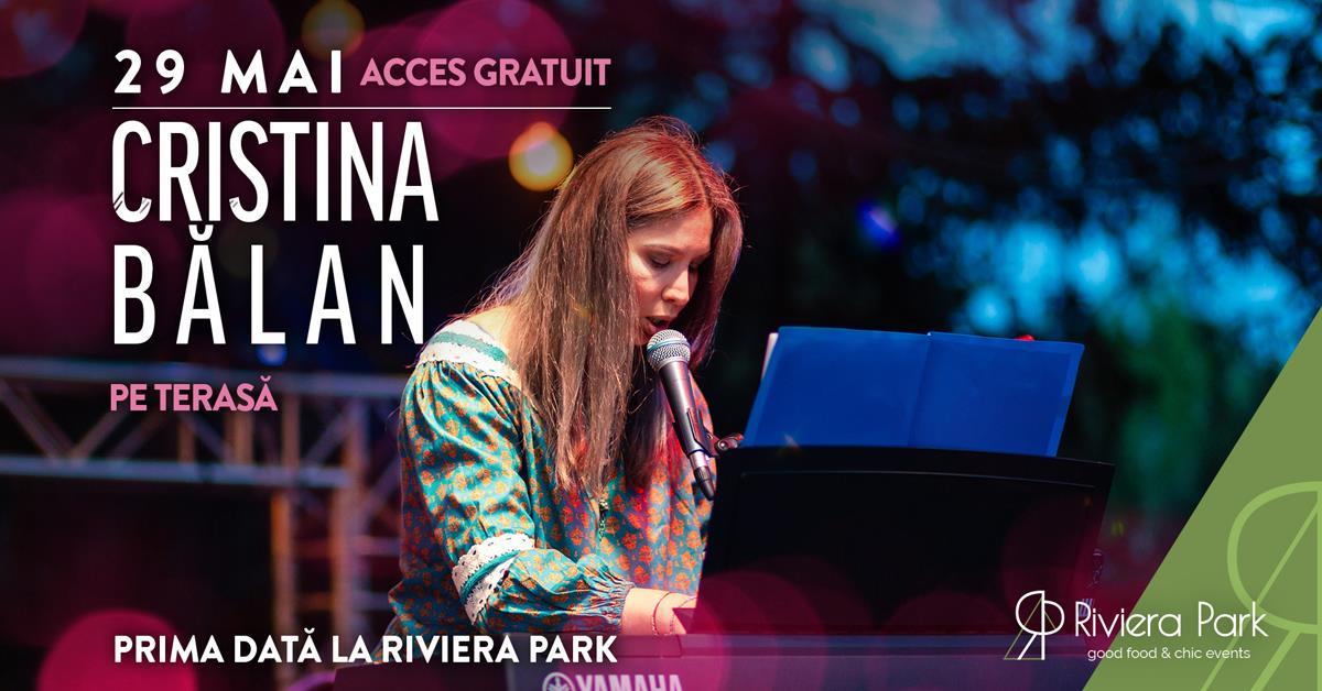 Concert Cristina Bălan // Prima dată la Riviera Park // Pe Terasă, 1, riviera-park.ro