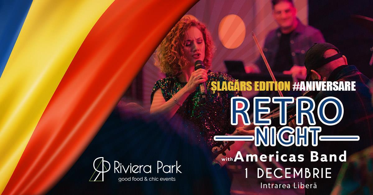 Concert RETRO Night / ’80-2000’s hits / #live w. AMERICAS Band / È˜lagÄƒrs Edition de 1 Decembrie, 1, riviera-park.ro