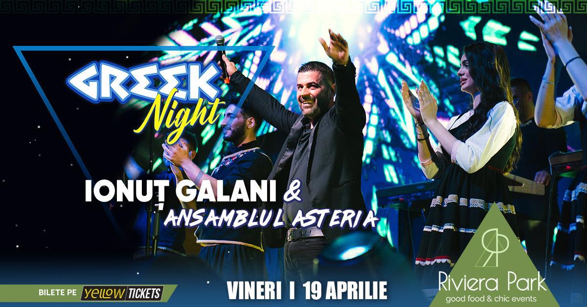 Concert Ionuț Galani & Ansamblul Asteria I Greek Night @Riviera Park, 1, riviera-park.ro