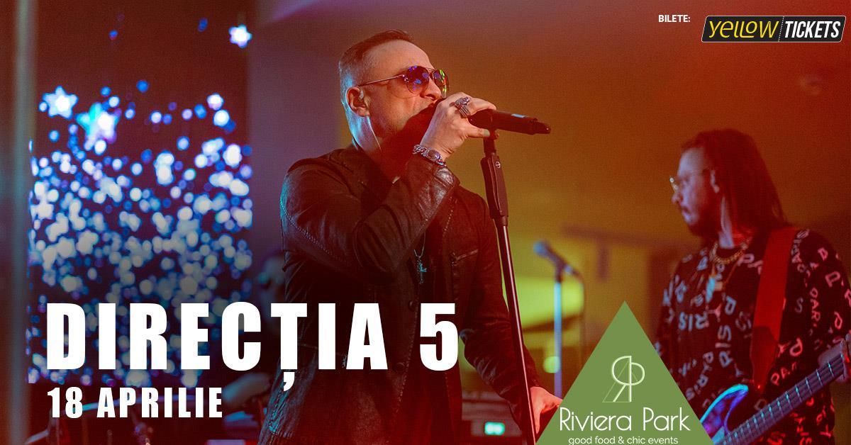 Concert Direcția 5 în concert la Riviera Park București, 1, riviera-park.ro