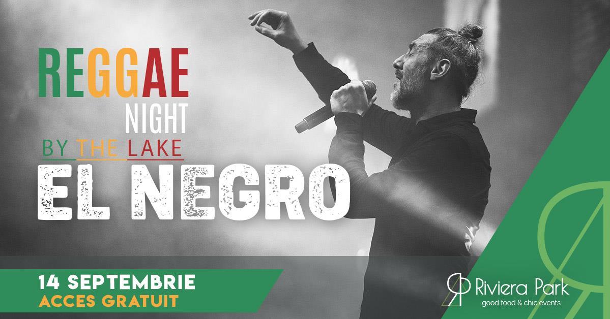 Concert El Negro | Reggae Night by the Lake @ Riviera Park, 1, riviera-park.ro