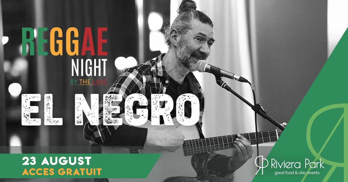 Concert El Negro | Reggae Night by the Lake @ Riviera Park, 1, riviera-park.ro
