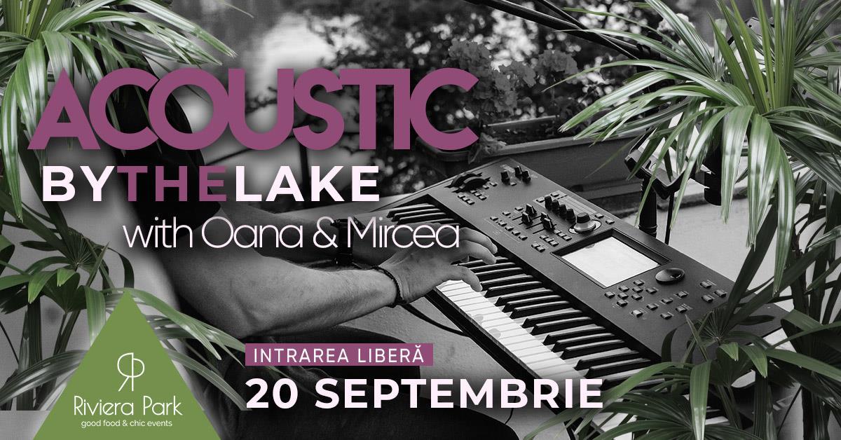 Concert Acoustic #ByTheLake /w Oana & Mircea, 1, riviera-park.ro